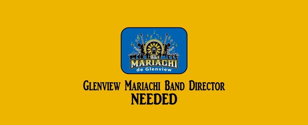 Glenview Mariachi Band Director Needed