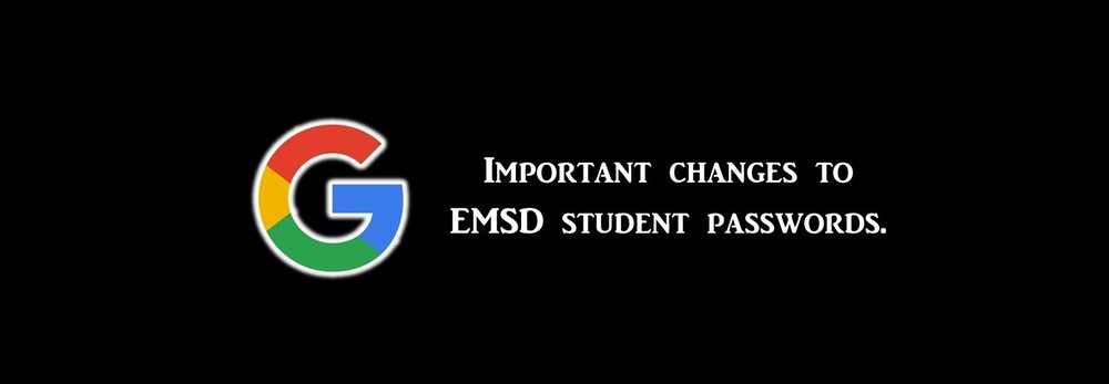 Important changes to EMSD student passwords.