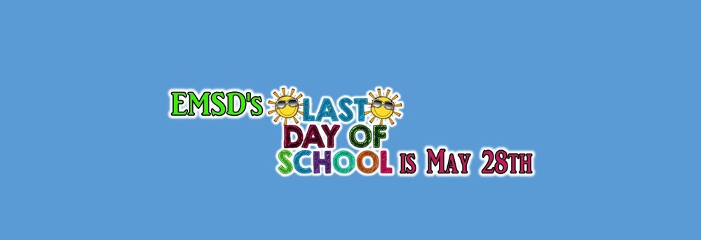 EMSD's Last Day of School is May 28th | East Moline School District 37